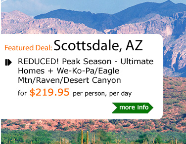 REDUCED! Peak Season - Ultimate Homes + Wekopa/Eagle Mtn/Raven/Desert Canyon
for $219.95 per person, per day