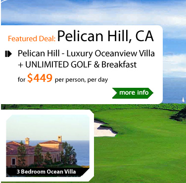 Pelican Hill - Luxury Oceanview Villa + Golf & Breakfast
for $449 per person, per day
Package Includes:
3 nights in 3 Bedroom Oceanview Villa (quad occupancy). Golf with cart at: Pelican Hill - Ocean North Course, Pelican Hills - Ocean South Course, and Oak Creek Golf Club
Valid from Now - May 24th, 2012