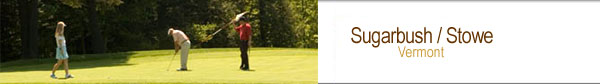 Sugarbush, VT Golf
Vacation Packages