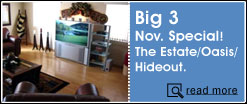 Big 3. November Special. The Estate/Oasis/Hideout!