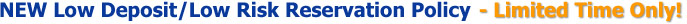NEW Low Deposit / Low Risk Reservation Policy