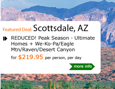 REDUCED! Peak Season - Ultimate Homes + Wekopa/Eagle Mtn/Raven/Desert Canyon
for $219.95 per person, per day